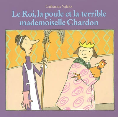 roi, la poule et la terrible Mademoiselle Chardon (Le) - 