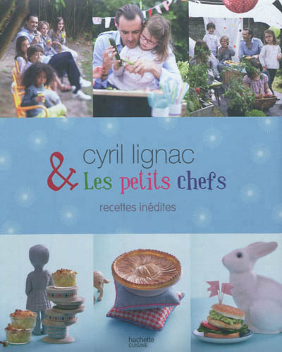 Cyril Lignac et les petits chefs - 