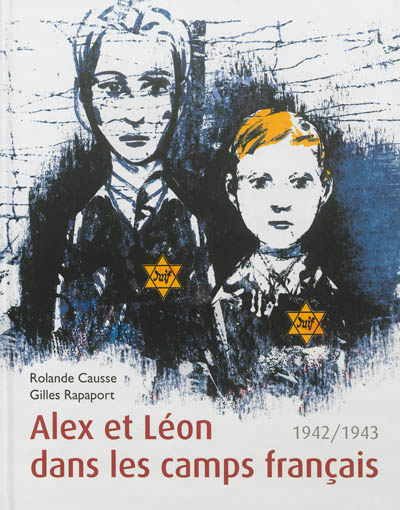 Alex et Léon dans les camps français, 1942-1943 - 