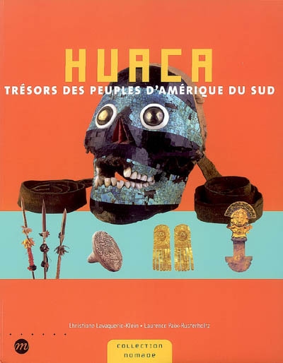 Huaca, trésors des peuples d'Amérique du Sud - 