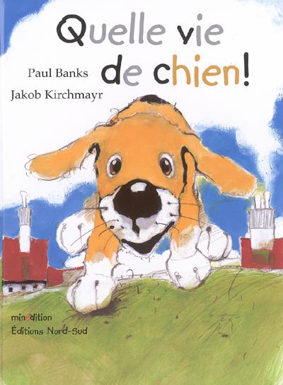 Quelle vie de chien ! - 