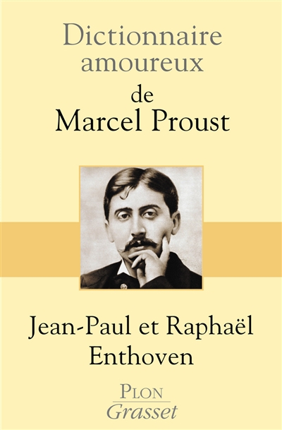 Dictionnaire amoureux de Marcel Proust - 