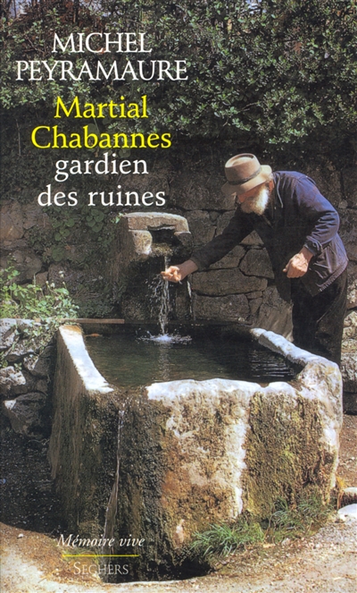 Martial Chabannes, gardien des ruines - 