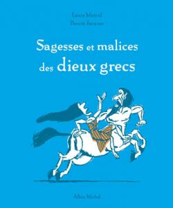 Sagesses et malices des dieux grecs - 