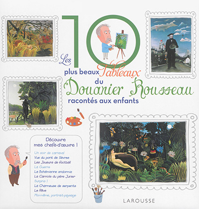 10 plus beaux tableaux du Douanier Rousseau racontés aux enfants (Les) - 