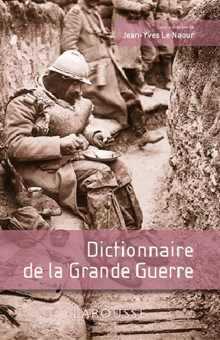 Dictionnaire de la Grande Guerre - 