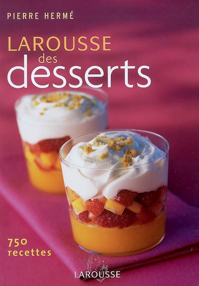 Larousse des desserts (Le) - 