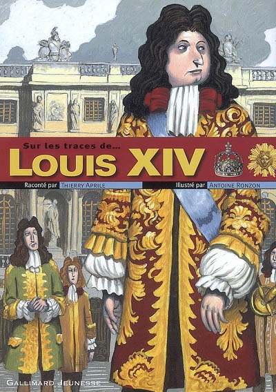 Louis XIV sur les traces de Louis XIV - 