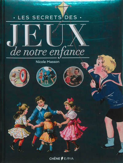 secrets des jeux de notre enfance (Les) - 