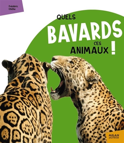 Quels bavards ces animaux ! - 