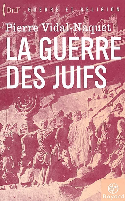 Flavius Josèphe et la guerre des Juifs - 