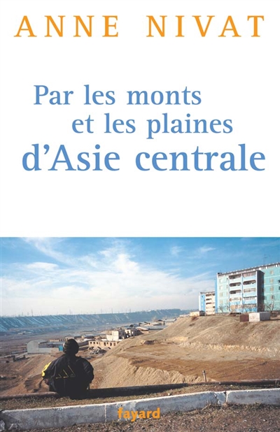 Par les monts et les plaines d'Asie centrale - 