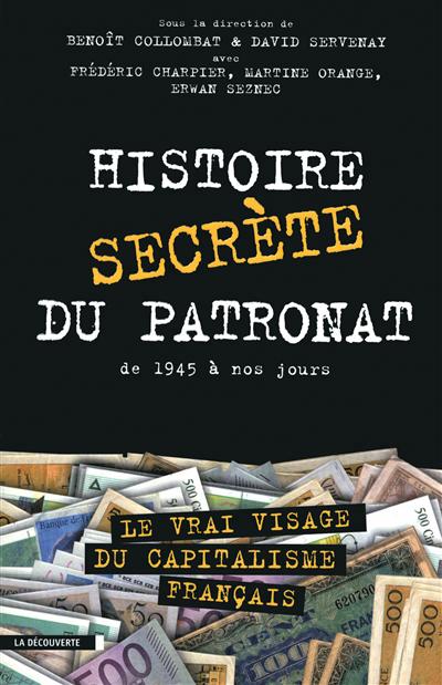 Histoire secrète du patronat - 