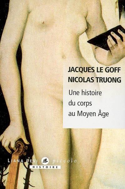 Une histoire du corps au Moyen Age - 