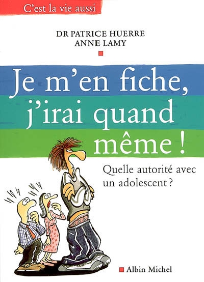 Je m'en fiche, j'irai quand même ! - 