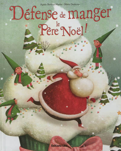 Défense de manger le Père Noël ! - 