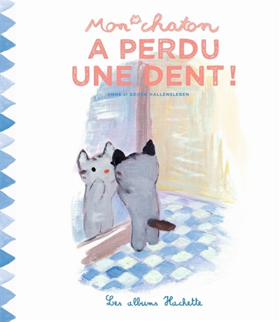 Mon chaton a perdu une dent ! - 