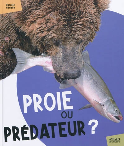 Proie ou prédateur ? - 