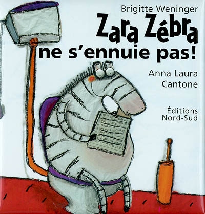 Zara Zébra ne s'ennuie pas ! - 