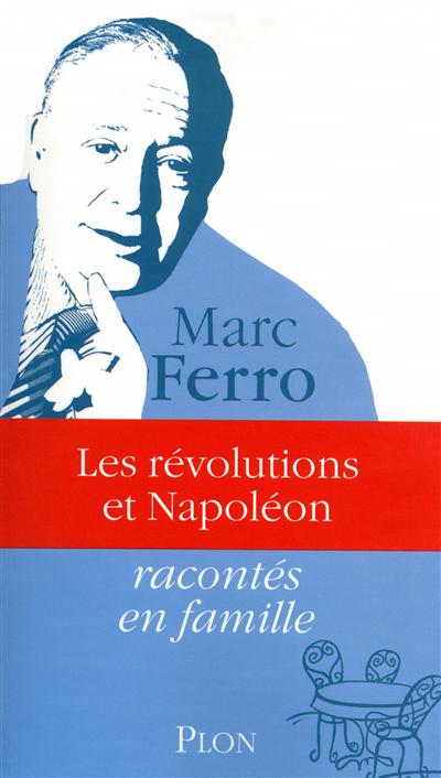 révolutions et Napoléon racontés en famille (Les) - 