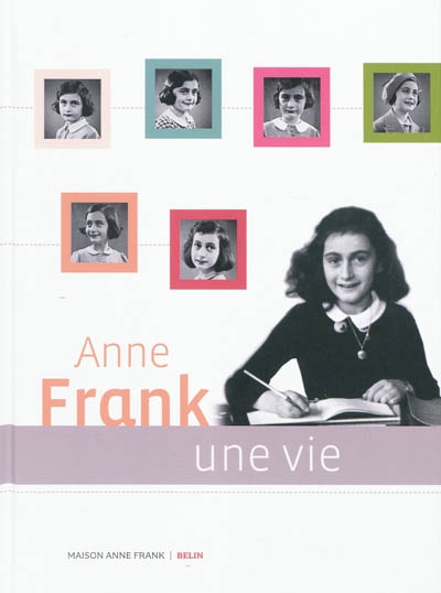 Anne Frank, une vie - 