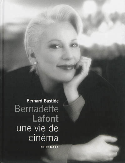 Bernadette Lafont, une vie de cinéma - 