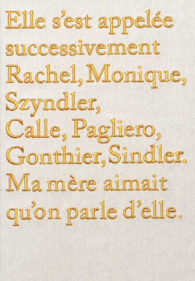 Elle s'est appelée successivement Rachel, Monique, Szyndler, Calle,…