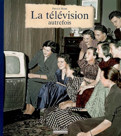 télévision autrefois (La) - 