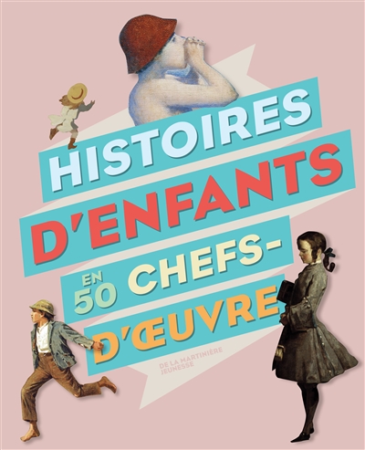 Histoires d'enfants en 50 chefs-d'oeuvre - 