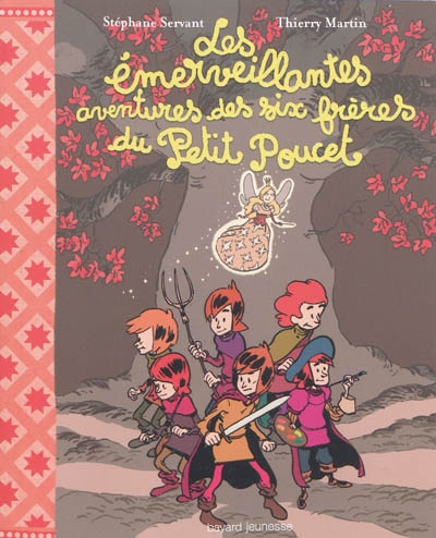 émerveillantes aventures des six frères du petit Poucet (Les) - 