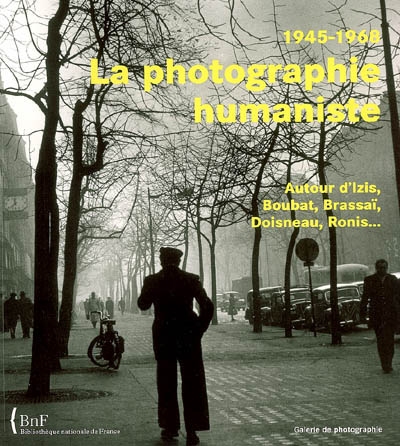 photographie humaniste, 1945-1968 (La) - 