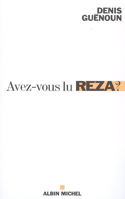 Avez-vous lu Reza ? - 