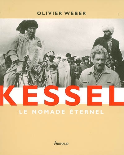 Kessel, le nomade éternel - 