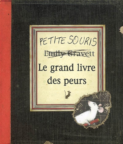 Petite souris, le grand livre des peurs - 