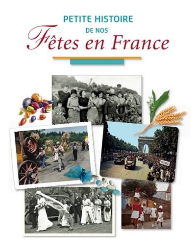 Petite histoire de nos fêtes en France - 