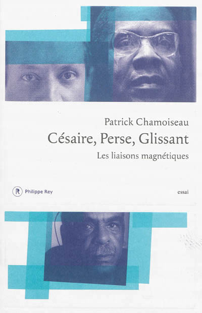 Césaire, Perse, Glissant - 