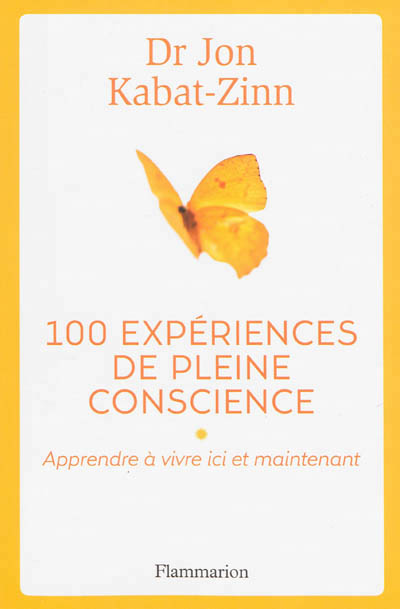 100 expériences de pleine conscience - 