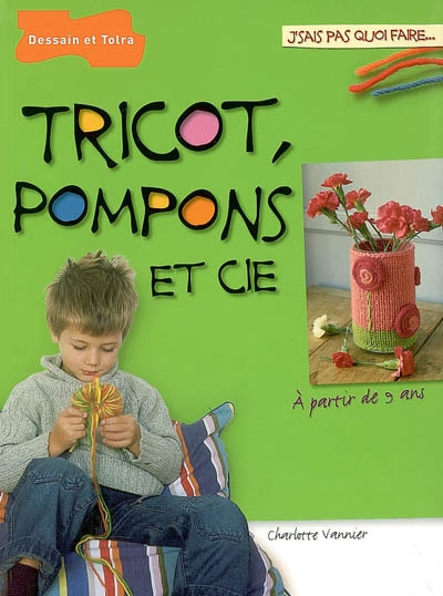 Tricot, pompons et Cie - 