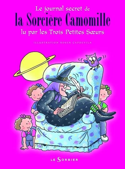 journal secret de la sorcière Camomille lu par les trois petites soeurs …