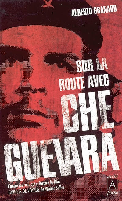 Sur la route avec Che Guevara - 