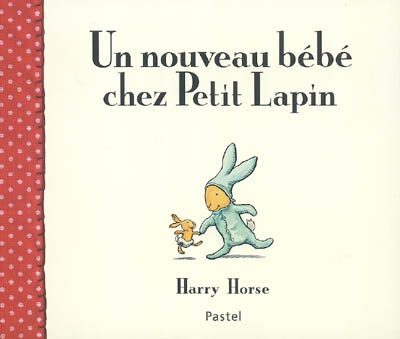 Un nouveau bébé chez Petit Lapin - 