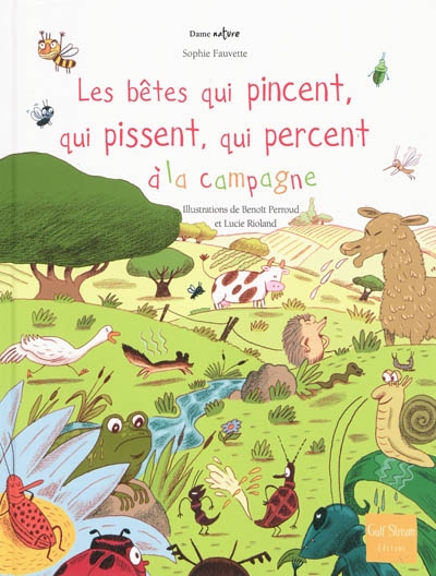 bêtes qui pincent, qui pissent, qui percent à la campagne (Les) - 