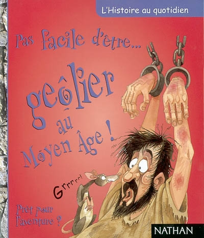 Pas facile d'être geôlier au Moyen Age ! - 