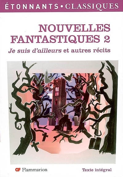 Nouvelles fantastiques 2 : je suis d'ailleurs et autres récits - 