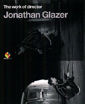 The Work of director Jonathan Glazer - 