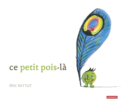 Ce petit pois-là - 