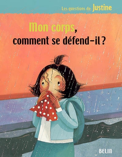 Mon corps, comment se défend-il ? - 