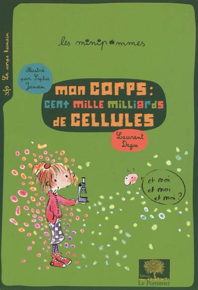 Mon corps, cent mille milliards de cellules - 