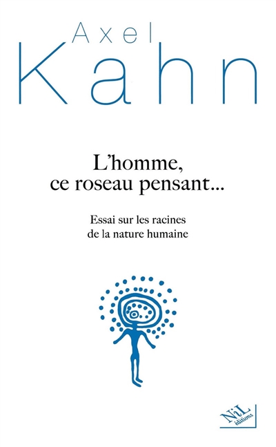 homme, ce roseau pensant... (L') - 