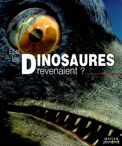 Et si les dinosaures revenaient ? - 